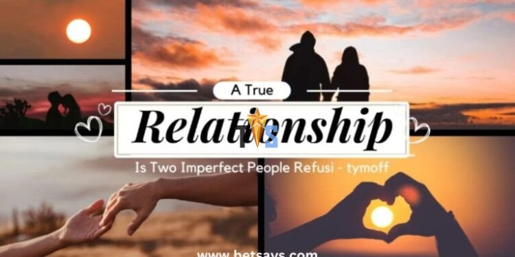 a true relationship is two imperfect people refusi - tymoff